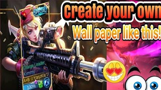 HOW TO CREATE YOUR OWN WALLPAPER IN MOBILE LEGEND