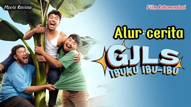 Alur cerita film GJLS  ibuku ibu-ibu