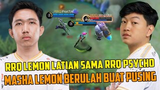 RRQ LEMON LATIAN SAMA RRQ PSYCHO. CUMA MASHA LEMON BUAT PUSING !! LAWAN KEHABISAN AKAL MELAWANNYA