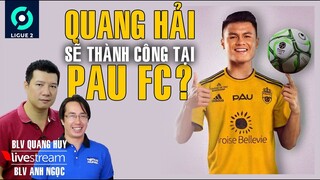 TALK SHOW BÓNG ĐÁ| Quang Hải sẽ ra sân và ghi bàn cho Pau FC trong trận mở màn Ligue 2 ?