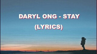 DARYL ONG - STAY (Lyrics)