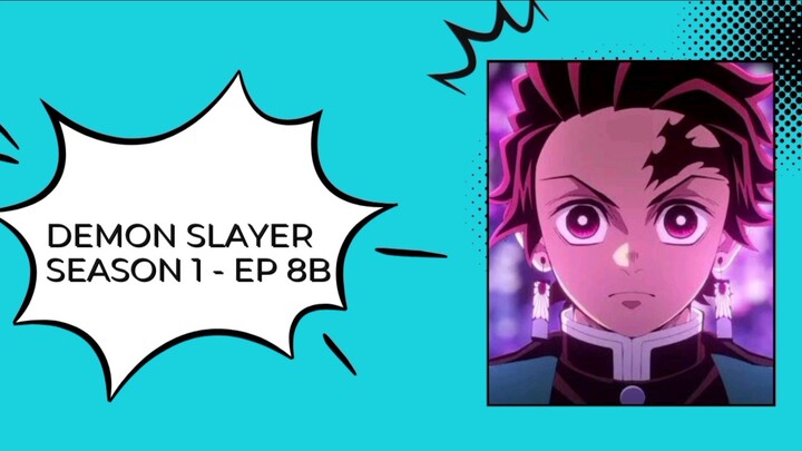DEMON SLAYER S1 - [ Episode 8B - Sub Indo ]