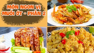 Chế Biến Các Món Vị MUỐI ỚT Siêu Hấp Dẫn - Phần 2