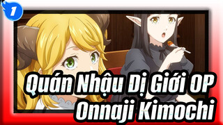 Quán Nhậu Dị Giới OP Full Ver. / Kiyono Yasuno "Onnaji Kimochi (Cùng cảm xúc)."_1