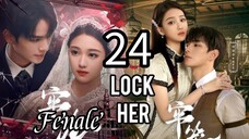 24  锁定她 Suǒdìng tā [Lock Her].... 🇨🇳 Fenale