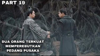 DUA ORANG TERKUAT MEMPEREBUTKAN PEDANG PUSAKA - PART 19