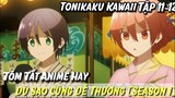 Tóm Tắt Anime Hay : Dù Sao Cũng Dễ Thương Tập 11-12 Phần Cuối