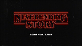 Mr. Kayen - NeverEnding Story [REMIX] | Stranger Things