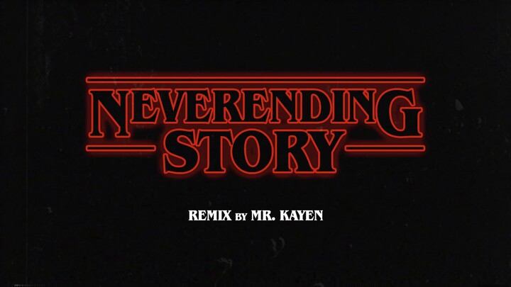 Mr. Kayen - NeverEnding Story [REMIX] | Stranger Things