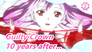 Guilty Crown|It' s been 10 years. Do you still remember the girl who flipped the rope?_2