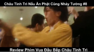 Châu Tinh Trì Nấu Ăn Phật Cũng Nhảy Tường Phần 8