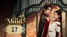 🇨🇳 The Maid Episode 17 - Eng sub