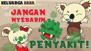 KELUARGA KAKA - JANGAN NYEBARIN PENYAKIT!