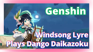 [Genshin,  Windsong Lyre]Plays Dango Daikazoku