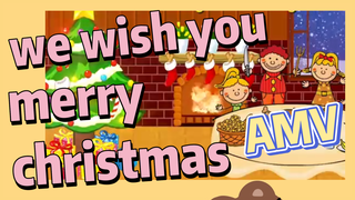 we wish you merry christmas AMV