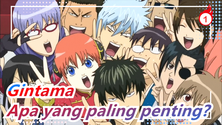 [Gintama/MAD/Epik] Apa yng paling penting? Mereka yang tidak mengetahuinya_1