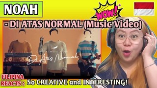 NOAH - DI ATAS NORMAL (Music Video) // FILIPINA REACTS