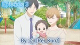 Anime {BL}//Tadaima Okaeri//Episode 3//(Subtitle indo)_