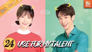 Use for My Talent | Gen Ren Qi dan Shi Shuang Jiao Hidup Bahagia | EP24 | MangoTV Indonesia