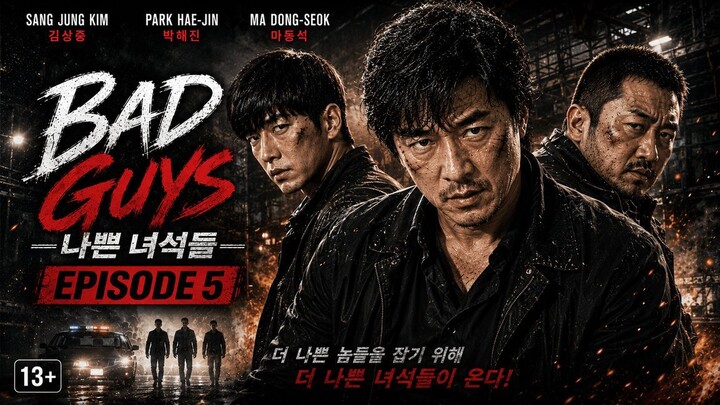 Bad Guys (Nappeun Nyeoseokdeul) Episode 5 (2014) 17+