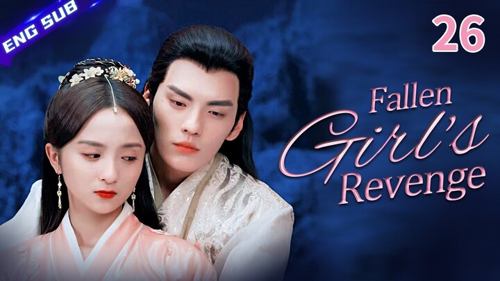 【Multi-sub】Fallen Girl's Revenge EP26 | Bi Wenjun, Li Jiaqi | CDrama Base