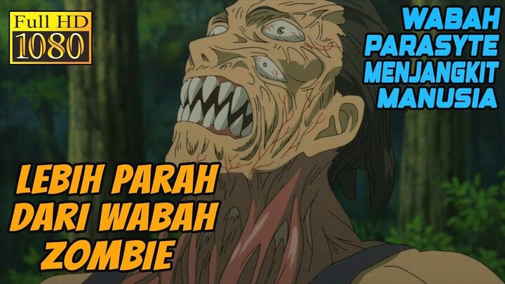WABAH PARASYTE MENYERANG, UMAT MANUSIA BERADA DI AMBANG KEPUNAHAN - PARASYTE