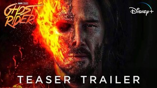 Ghost Rider | Teaser Trailer | Disney+ Marvel | New Movie Keanu Reeves | StryderHD Concept