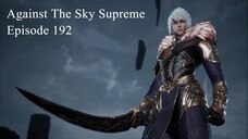 Against The Sky Supreme Episode 192