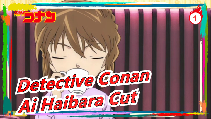 [Detective Conan] "Private Eye in the Distant Sea", Ai Haibara Cut_1