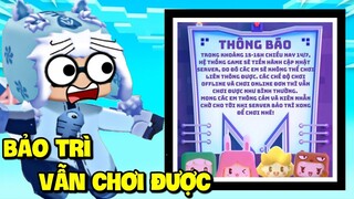 CHUYỂN GÌ SẼ XẢY RA NẾU BẠN CHƠI MINI WORLD TRONG THỜI GIAN BẢO TRÌ?