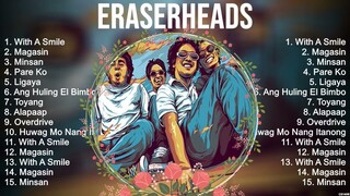 Eraserheads ~ Eraserheads Full Album  ~ The Best Songs Of Eraserheads
