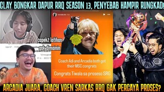 CLAY BONGKAR DAPUR RRQ S13! ARCADIA JUARA, COACH VREN SARKAS RRQ GAK PERCAYA PROSES?