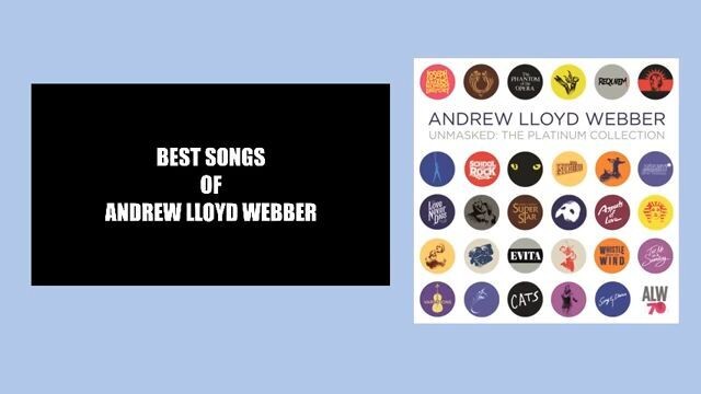 83 Best Songs of Andrew Lloyd Webber Overview
