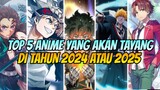 Top 5 Anime Yang Akan Tayang Di Tahun 2024 Atau 2025 Nanti 🔥