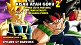 KISAH AYAH GOKU MENJADI SUPER SAIYA - Alur Cerita Dragonball OVA 4 : Episode Of Bardock (2011)