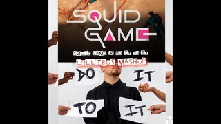 Squid Game x Do it To it (Lollibus Mashup)