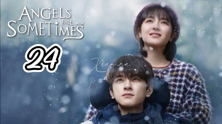 Angels Fall Sometimes EP24 (2024) - FINAL | ENG SUB