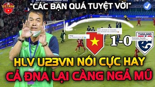 Thắng u23 Thái Lan 1-0, HLV u23 Việt Nam Nói Lời Khiêm Tốn Khiến Cả ĐNA Ngả Mũ