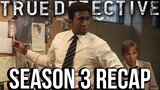 TRUE DETECTIVE Season 3 Recap | HBO Series Explained
