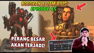 BOCORAN TERBARU & JAM RILIS EPISODE 65 SKIBIDI TOILET! INI ALASAN KENAPA EPISODE 65 TERLAMBAT!
