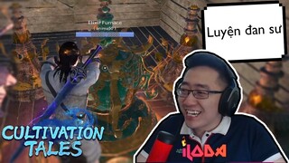 (Cultivation Tales) Cười không nhặt được mồm với hành trình trở thành LUYỆN ĐAN SƯ hệ tư bản!