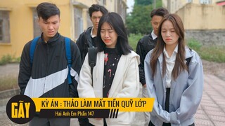 KỲ ÁN 1 : MẤT TIỀN QUỸ LỚP | Hai Anh Em Phần 147 | Phim Học Đường Hài Hước Hay Nhất Gãy TV