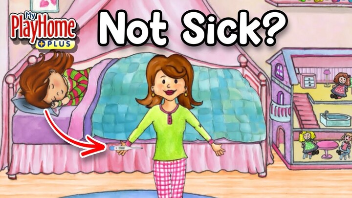 Pretending to Be Sick 🤒 | My PlayHome Plus