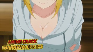 Sengaja ngasih liat belahan TT nya | Anime Crack Indonesia Episode 174