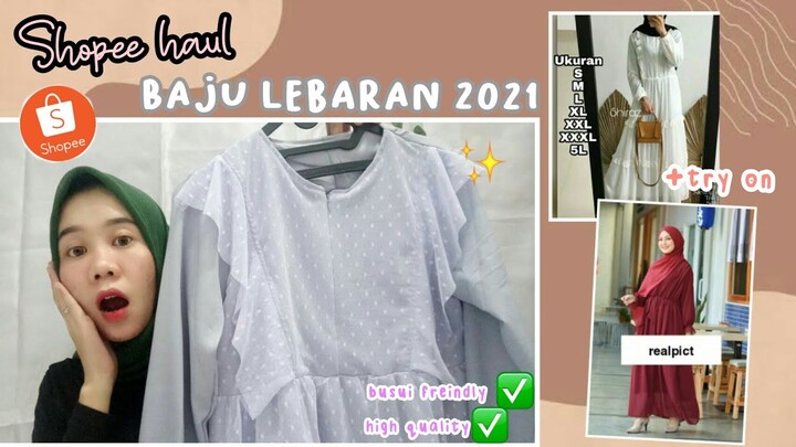SHOPEE HAUL BAJU LEBARAN 2021 - DRESS,GAMIS,ONE SET HIGH QUALITY !
