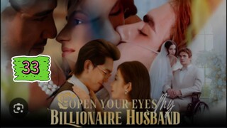 OPEN YOUR EYES MY BILLIONAIRE HUSBAND EPISODE 33