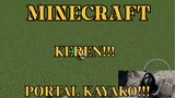 MINECRAFT -MARI KITA BUAT PORTAL KAYAKO!!! PART 2!!!