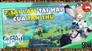 Genshin Impact || 7 SAI LẦM TAI HẠI của TÂN THỦ || Thư Viện Game