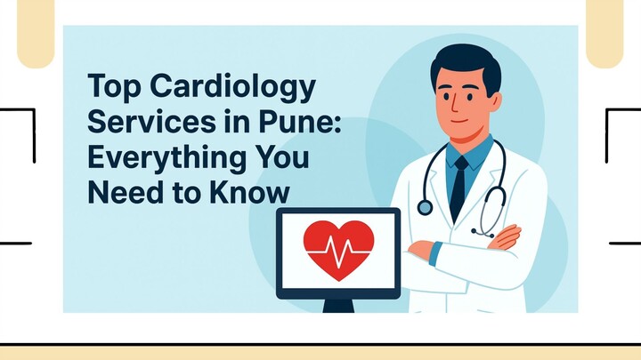 Top Cardiology Services in Pune