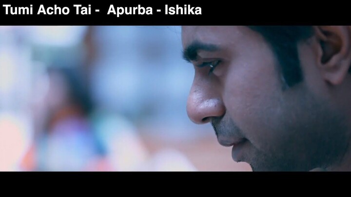 Tumi acho tai title song ! Apurba, Ishita khan